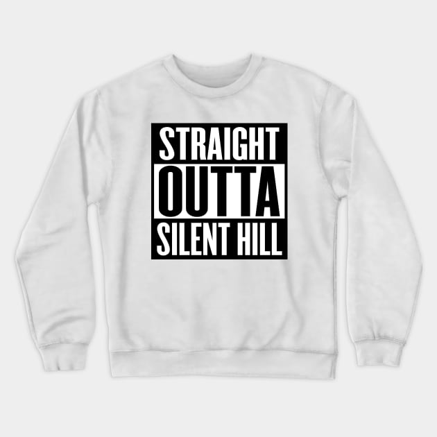 Straight Outta Silent Hill Crewneck Sweatshirt by inotyler